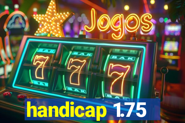 handicap 1.75